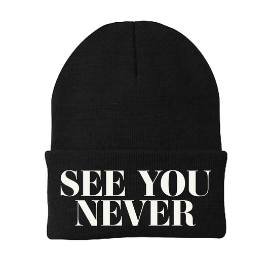 SEE YOU NEVER BEANIE